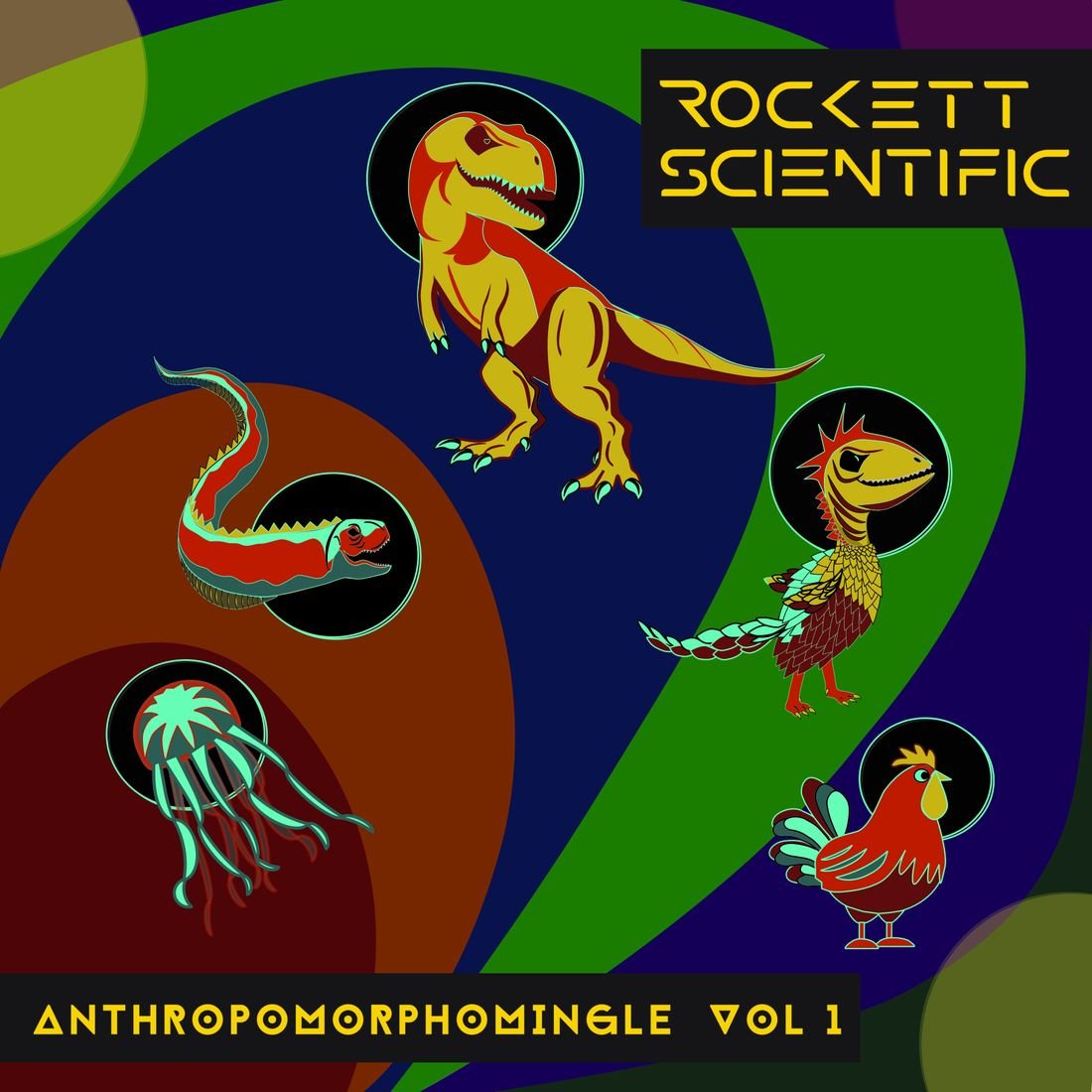 Album cover for Anthropomorphingle, Vol. 1 by Rockett Scientific: cartoon dinosaurs, a jellyfish and a rooster on bold green, blue and red shapes